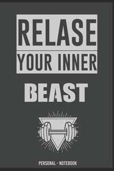 Paperback Relase Your Inner Beast PERSONAL Training Notebook: Trainingstagebuch, Notizbuch f?r Fitness, Bodybuilding oder Krafttraining Book