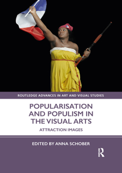 Paperback Popularisation and Populism in the Visual Arts: Attraction Images Book