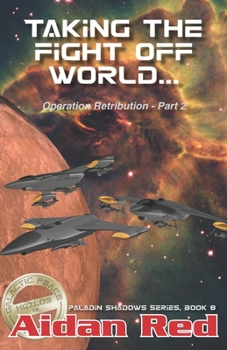 Paperback Paladin Shadows, Book 8: Operation Retribution, Taking the Fight Off World Book