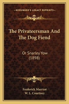 Paperback The Privateersman And The Dog Fiend: Or Snarley Yow (1898) Book