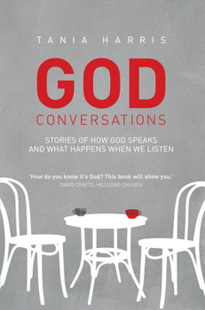 Paperback God Conversations: Stories of how God speaks and what happens when you listen Book