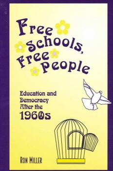 Hardcover Free Schools, Free People: Education and Democracy After the 1960s Book