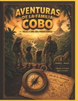 AVENTURAS DE LA FAMILIA COBO: VIAJE A UNA ERA PREHISTORICA (Spanish Edition)
