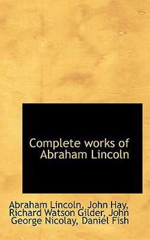 Paperback Complete Works of Abraham Lincoln Book