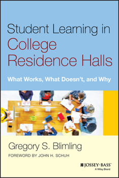 Hardcover Student Learning in College Residence Halls: What Works, What Doesn't, and Why Book