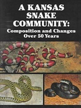 Hardcover A Kansas Snake Community: Composition and Changes Over 50 Years Book