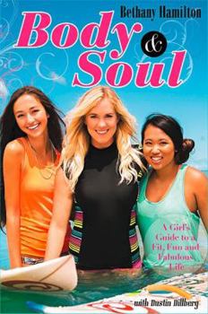 Paperback Body & Soul: A Girl's Guide to a Fit, Fun, and Fabulous Life Book