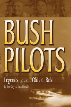 Paperback Bush Pilots: Legends of the Old and Bold Book