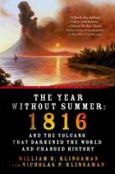 Paperback The Year Without Summer: 1816 and the Volcano That Darkened the World and Changed History Book