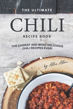 Paperback The Ultimate Chili Recipe Book: The Easiest and Most Delicious Chili Recipes Ever! Book