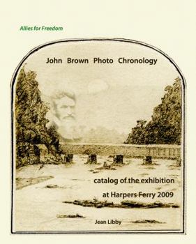 Hardcover John Brown Photo Chronology: Catalog of the Exhibition at Harpers Ferry, 2009 Book