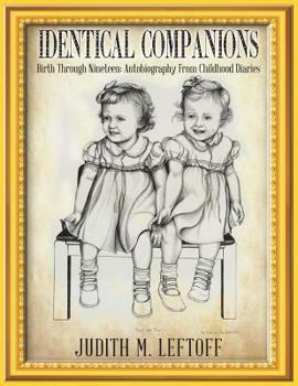 Paperback Identical Companions: Birth Through Nineteen: Autobiography From Childhood Diaries Book