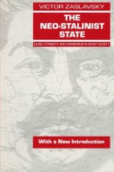 Paperback The Neo-Stalinist State: Class Ethnicity & Consensus in Soviet Society Book