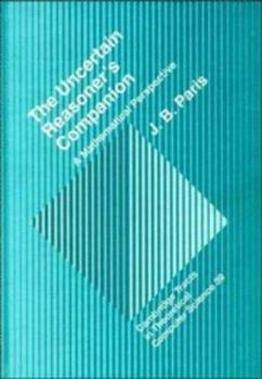 The Uncertain Reasoner's Companion: A Mathematical Perspective (Cambridge Tracts in Theoretical Computer Science) - Book  of the Cambridge Tracts in Theoretical Computer Science