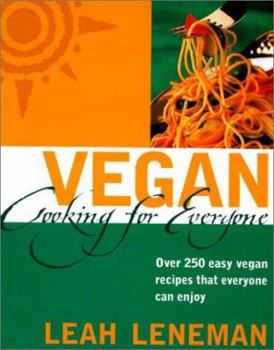 Paperback Vegan Cooking for Everyone: Over 250 Easy Vegan Recipes That Everyone Can Enjoy Book