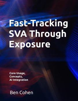 Paperback Fast-Tracking SVA through Exposure: Core Usage, Concepts, AI Integration Book