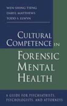 Hardcover Cultural Competence in Forensic Mental Health: A Guide for Psychiatrists, Psychologists, and Attorneys Book