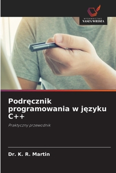Podrecznik programowania w jezyku C++ (Polish Edition)