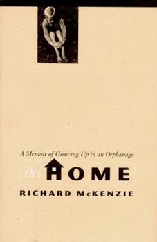 Hardcover The Home: A Memoir of Growing Up in an Orphanage Book