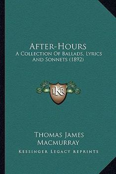 Paperback After-Hours: A Collection Of Ballads, Lyrics And Sonnets (1892) Book