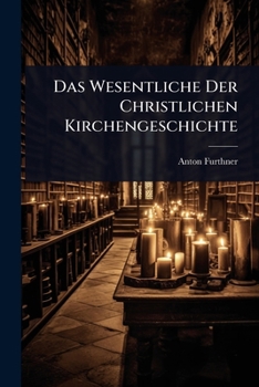 Paperback Das Wesentliche Der Christlichen Kirchengeschichte Book