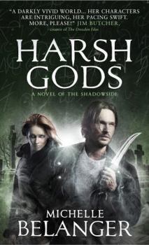 Harsh Gods - Book #2 of the Shadowside