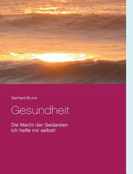 Gesundheit Die Macht der Gedanken: Ich helfe mir selbst!