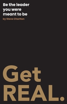 Paperback Get REAL.: Be the leader you were meant to be. Book