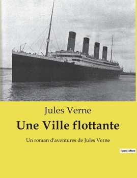 Paperback Une Ville flottante: Une traversée transatlantique à bord du géant des mers [French] Book