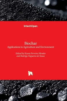 Hardcover Biochar - Applications in Agriculture and Environment: Applications in Agriculture and Environment Book