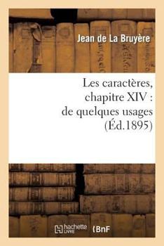 Paperback Les Caractères, Chapitre XIV: de Quelques Usages [French] Book