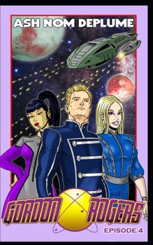 Paperback The Adventures of Gordon Rogers: Episode 4 Book