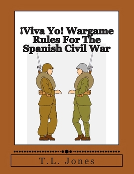 Paperback ¡Viva Yo! Wargame Rules For The Spanish Civil War Book