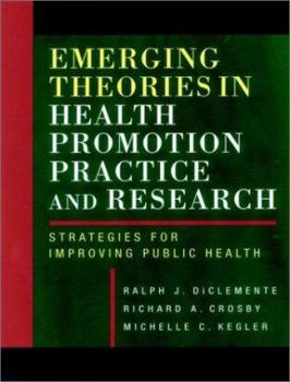 Hardcover Emerging Theories in Health Promotion Practice and Research: Strategies for Improving Public Health Book