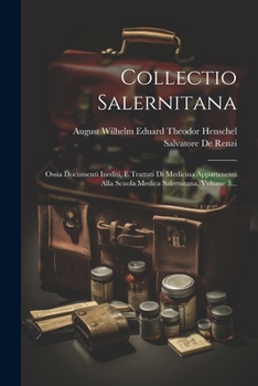 Paperback Collectio Salernitana: Ossia Documenti Inediti, E Trattati Di Medicina Appartenenti Alla Scuola Medica Salernitana, Volume 3... [Italian] Book