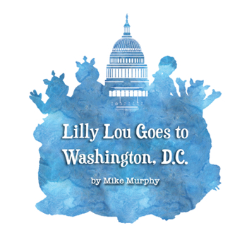 Hardcover Lilly Lou Goes to Washington D.C. Book