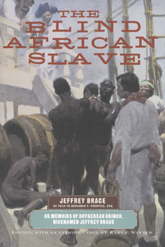 Paperback The Blind African Slave: Memoirs of Boyrereau Brinch, Nicknamed Jeffrey Brace Book