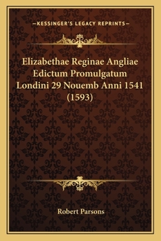 Paperback Elizabethae Reginae Angliae Edictum Promulgatum Londini 29 Nouemb Anni 1541 (1593) [Latin] Book