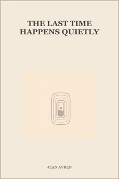 Paperback The Last Time Happens Quietly Book
