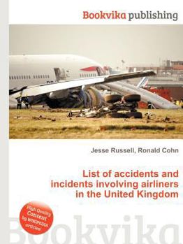 Paperback List of Accidents and Incidents Involving Airliners in the United Kingdom Book