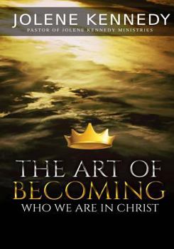 Paperback The Art of Becoming: Who We Are in Christ Book
