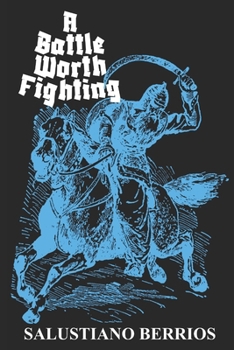 A Battle Worth Fighting: Stories