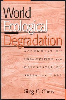Paperback World Ecological Degradation: Accumulation, Urbanization, and Deforestation, 3000BC-AD2000 Book