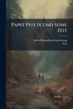 Paperback Papst Pius Ix Und Seine Zeit Book