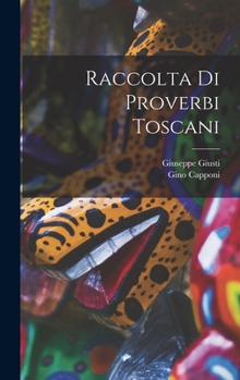 Hardcover Raccolta Di Proverbi Toscani [Italian] Book