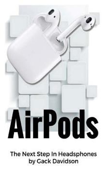 Paperback Airpods: The Next Step In Headphones Book