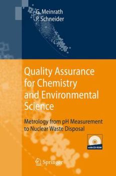 Hardcover Quality Assurance for Chemistry and Environmental Science: Metrology from pH Measurement to Nuclear Waste Disposal [With CDROM] Book