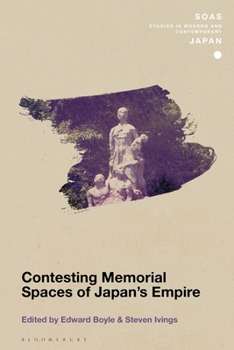 Hardcover Contesting Memorial Spaces of Japan's Empire Book