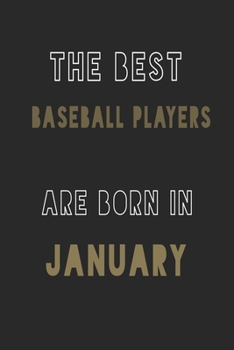 Paperback The Best Baseball players are Born in January journal: 6*9 Lined Diary Notebook, Journal or Planner and Gift with 120 pages Book