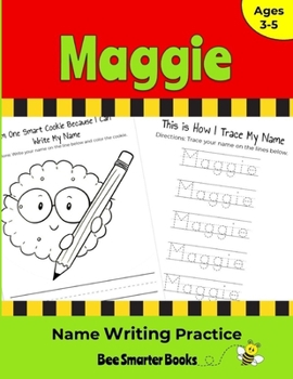 Maggie Name Writing Practice: Personalized Name Writing Activities for Pre-schoolers to Kindergartners